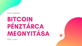 Bitcoin pénztárca megnyitása