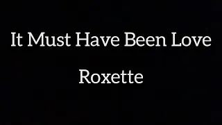 It must have been love - Roxette +Lyrics