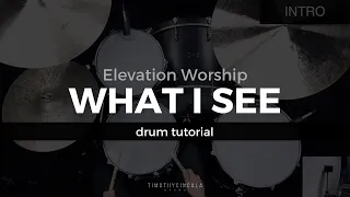 What I See - Elevation Worship (Drum Tutorial/Play-Through)