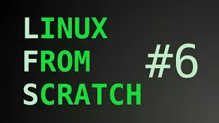 Linux From Scratch #6 - Последний рывок