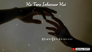 Tera Intezaar Hai Whatsapp Status | Arijit Singh | Tera Intezaar Hai Status