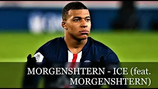 Kylian Mbappé ► Crazy Skills, Goals ►MORGENSHTERN - ICE (feat. MORGENSHTERN)  | 2020 HD 🔥