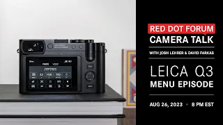 Red Dot Forum Camera Talk: The Leica Q3 Menu Episode