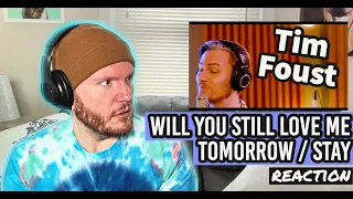 Tim Foust Will You Still Love Me Tomorrow / Stay REACTION