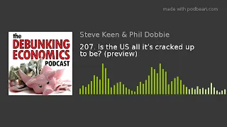 Phil Dobbie & Steve Keen: Is the US all it’s cracked up to be?