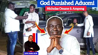 GOD HAS PUNISHED HON. ADUOMI! NICHOLAS OMANE ACHEAMPONG & GREAT AMPONG MOCK FORMER EJISU MP