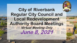 June 8, 2021 Riverbank City Council & LRA Board Regular Meeting