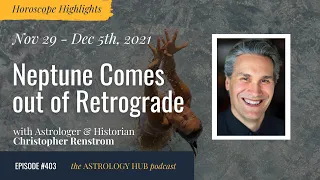 [HOROSCOPE HIGHLIGHTS] Neptune Comes Out of Retrograde w/ Christopher Renstrom