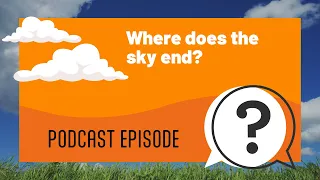 But Why Kids | Where does the sky end? | Full Podcast Episode