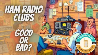 Are HAM RADIO CLUBS GOOD OR BAD for you?