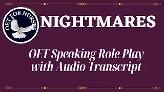 LATEST OET SPEAKING SAMPLES FOR NURSES - CHILDHOOD NIGHTMARE !! AUDIO TRANSCRIPT