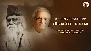 A Conversation - Rabindranath Thakur & Gulzar | Rabindra Jayanti | Sourendro Soumyojit