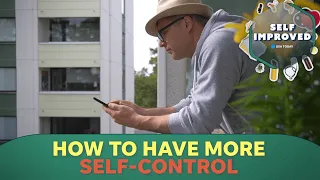 Tips from a psychologist to have more self control | SELF IMPROVED