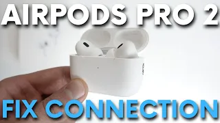 How to Fix Connection Problem in AirPods Pro 2 - Solve Pairing Issue in AirPods Pro 2nd Gen