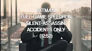 HITMAN Full Game Speedrun - Silent Assassin/Accidents Only (12:52)