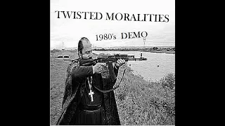 TWISTED MORALITIES : 1980's Demo : UK Punk Demos