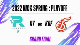 [Korean] GRAND FINAL - Rolster Y vs Kwangdong Freecs l 2022 WCK Spring Playoff