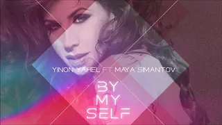 Yinon Yahel ft Maya Simantov - By My Self