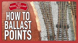 How To Ballast Points - 00 Gauge Model Railway Tutorial