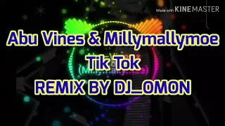 Abu Vines ft Millymallymoe - Tik Tok REMIX BY DJ_OMON