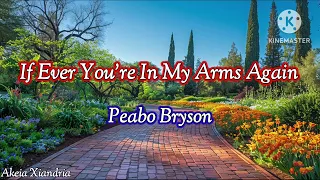 If Ever You're In My Arms Again | Peabo Bryson