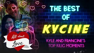 The Best of KyCine: Kyle and Francine’s Top Kilig Moments | ALL ABOUT LOVE | STELLAR