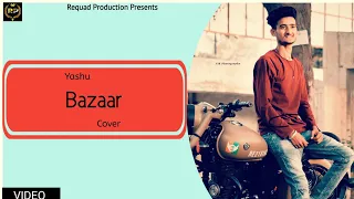 Bazaar || Cover || Yashu || Vik Music || Afsana Khan || Abeer || Gold Boy || REQUAD PRODUCTION
