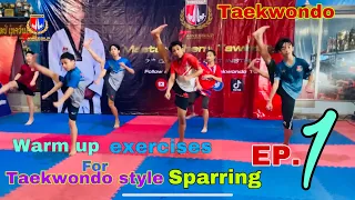 Warm up and exercises for taekwondo sparring stlyes EP.1
