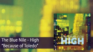 The Blue Nile - Because of Toledo (Official Audio)