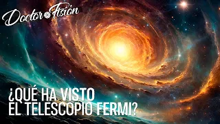 ¿QUÉ HA VISTO el TELESCOPIO FERMI? 🛰