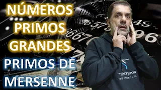 NÚMEROS PRIMOS GRANDES - PRIMOS DE MERSENNE