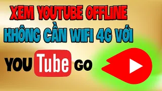 Hướng Dẫn Xem Youtube Offline Không Cần Wifi 4G Với Youtube Go | Bệnh Viện Điện Thoại