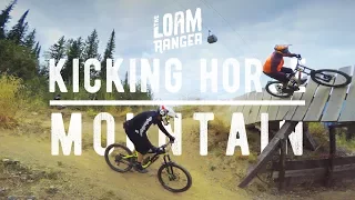 KICKING HORSE MOUNTAIN PT 1 // The Loam Ranger