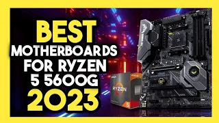 Top 7 Best Motherboards for Ryzen 5 5600g In 2023