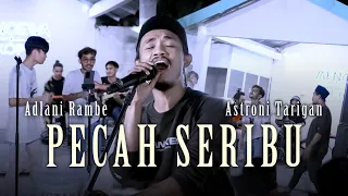 PECAH SERIBU | SUARA TINGGI, PECAHNYA BERRIBU-RIBU | VALDY NYONK, ADLANI & ASTRONI (COVER)