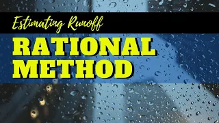 How to use Rational Method in estimating peak flow | Hydrology Lesson 12