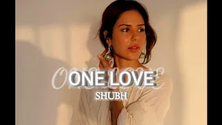 SHUBH - ONE LOVE ( Slowed + Reverb ) SONAM BAJWA || PAARTH