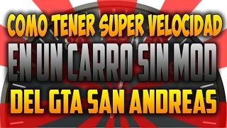 Como tener super velocidad en un vehículo del GTA san Andreas Sin Mod