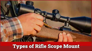 Types of Rifle Scope Mount