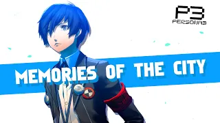 Persona 3 - "Memories of the City" Reimagined