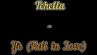 Tchella - Ife (Fall in Love) || Lyrics Video