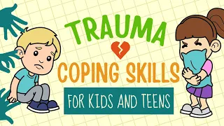 Trauma For Kids - Coping With Childhood Trauma, Resilience, Self-Care, Grounding Techniques