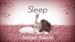 Sleep - Jordan Suaste (Lyric Video)