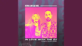 In love with the DJ (feat. Sak Noel) (Cosmo & Skoro Remix)