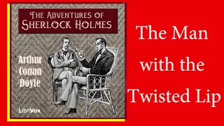 The Adventures of Sherlock Holmes ♥The Man with the Twisted Lip♥ Arthur Conan Doyle♥ Audiobook♥