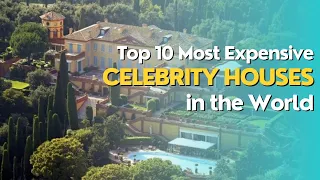 Top 10 Most Expensive Celebrity Houses in the World | Luxurious Expenses Houses