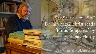 Daily Poetry Readings #2: Proud Songsters by Thomas Hardy read by Dr Iain McGilchrist