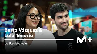 LA RESISTENCIA - Entrevista a Berta Vázquez y Lalo Tenorio | #LaResistencia 19.03.2024