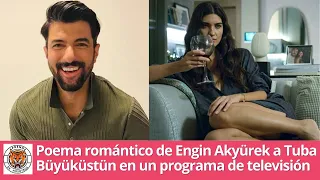 Poema romántico de Engin Akyürek a Tuba Büyüküstün en un programa de televisión