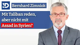 B. Zimniok | Mit Taliban reden, aber nicht mit Assad?